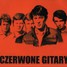 В Гданьске основана группа "Красные гитары" (Czerwone Gitary)